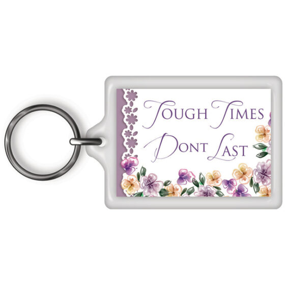 Keychains - With Themes - (Sensation) - Tough Times Don't last