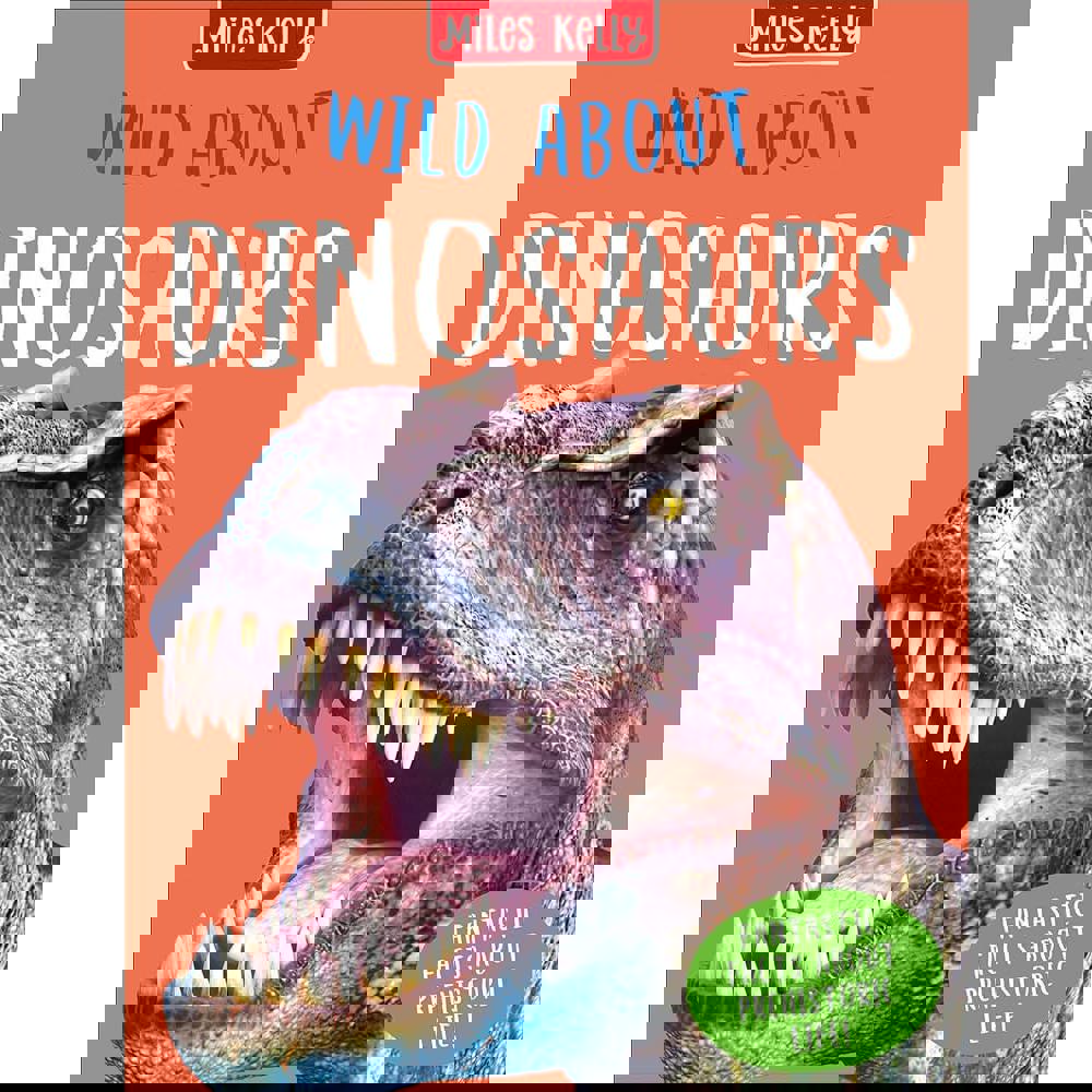 Books - Wild About Series with Facts and Pictures - (Miles Kelly) - Wild About Dinosaurs