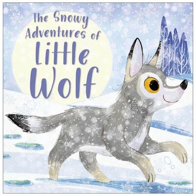 Books - My Fairytale Time Stories - (Miles Kelly) - The Snowy Adventures of Little Wolf