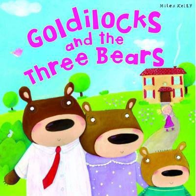 Books - My Fairytale Time Stories - (Miles Kelly) - Goldilocks and The Three Bears
