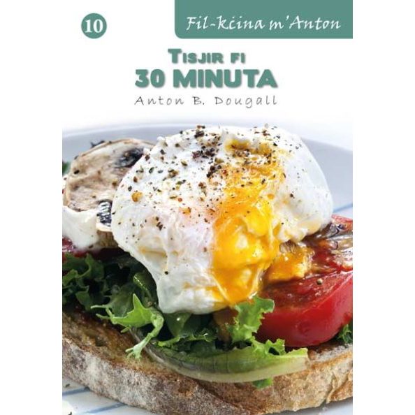 Recipe Books – Fil-Kċina M’Anton – Sensiela Ta’ Kotba Tar-Riċetti - (BDL) - 10) Tisjir fi 30 Minuta