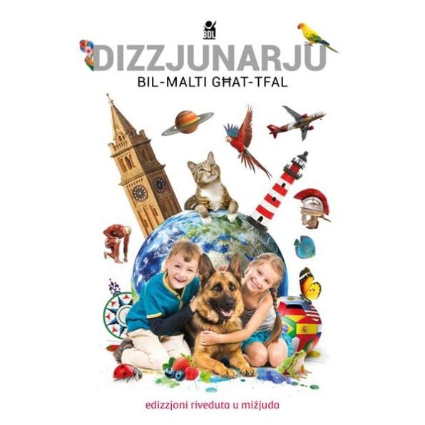 Dicitionary - Dizzjunarju Bil-Malti Ghat-Tfal - Edizzjoni Riveduta U Mizjuda