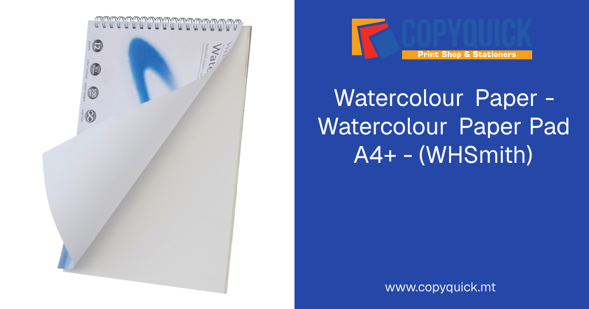 Watercolour Paper - Watercolour Paper Pad A4+ - (WHSmith) | CopyQuick